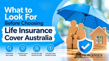 What to Look For Before Choosing Life Insurance Cover Australia